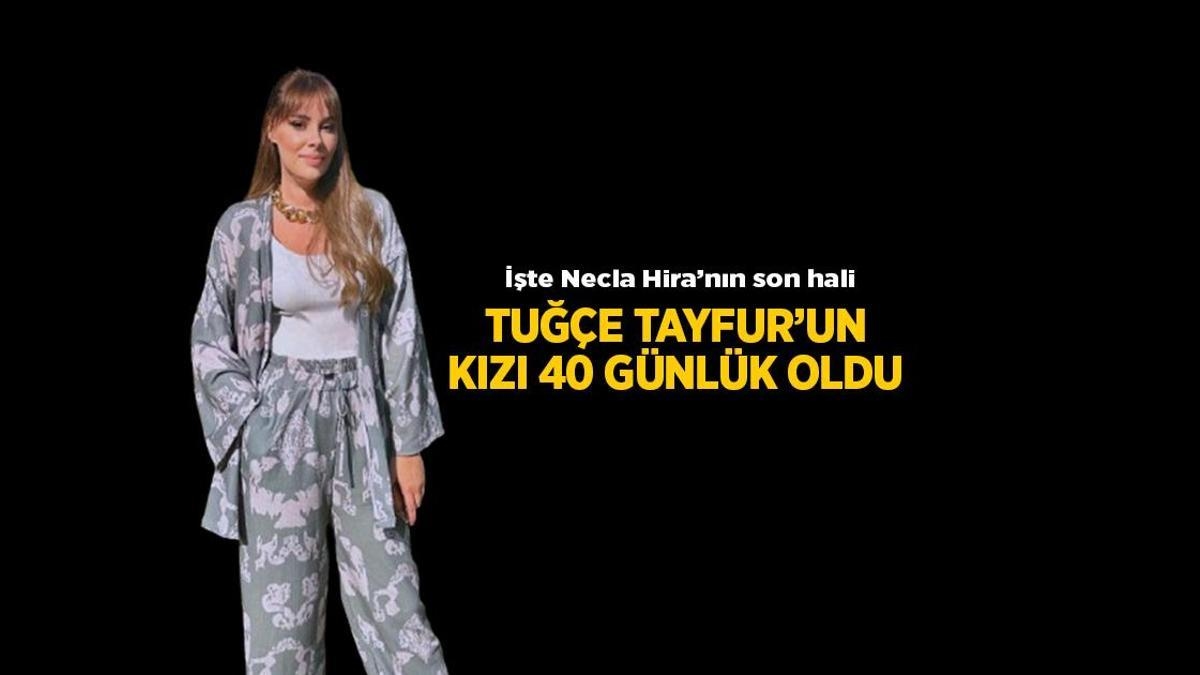 ^ „Tuğçe Tayfurs drittes Kind, ‚Necla Hira‘, ist 40 Tage alt“