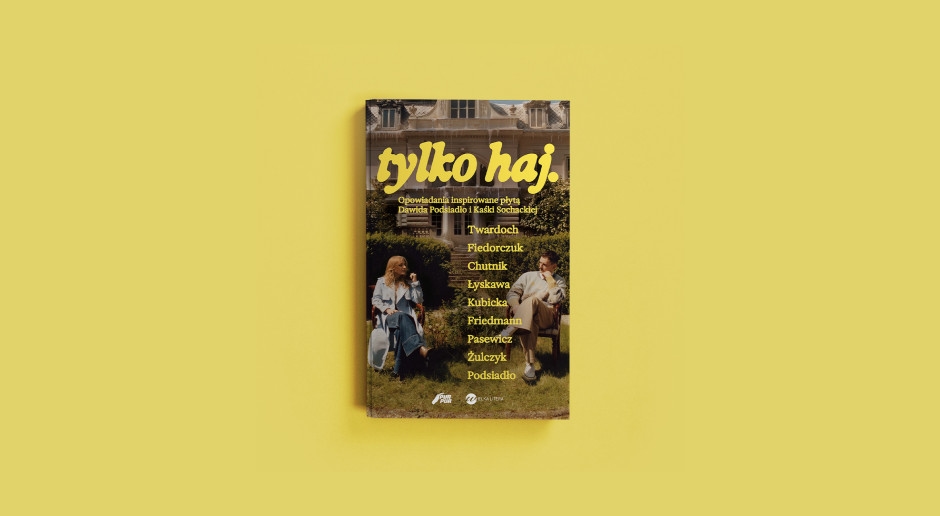 Chutnik, Twardoch, Żulczyk - powstał zbiór opowiadań inspirowanych albumem Dawida Podsiadły i Kaśki Sochackiej