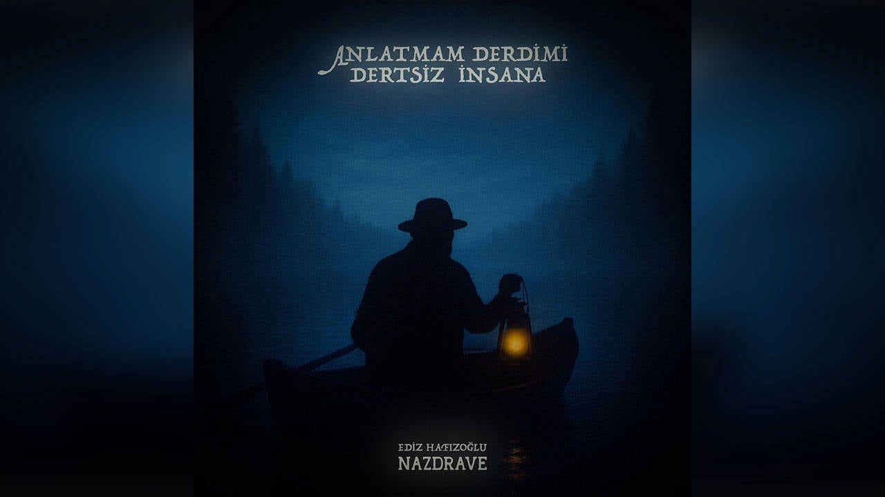 Nazdrave comentó sobre la obra de Aşık Veysel: 'No le contaré mis problemas a una persona despreocupada'